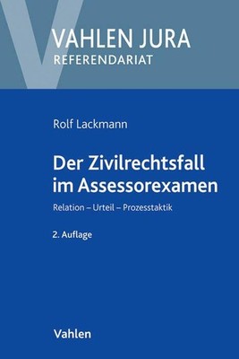 Der Zivilrechtsfall im Assessorexamen | Rolf Lackmann | deutsch