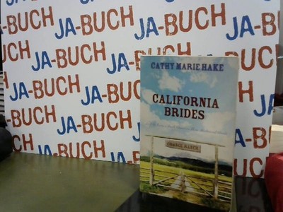 California Brides: Love Is Given a Fresh Chance in Three Historical Novels Hake,