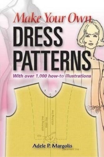 Adele P. Margolis Make Your Own Dress Patterns (Tascabile)