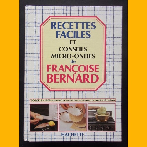 EINFACHE REZEPTE UND TIPPS MIKROWELLE Band 2 Françoise Bernard 1990