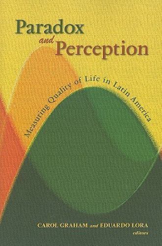 Paradox and Perception : Measuring Quality of Life in Latin America, Paperbac...