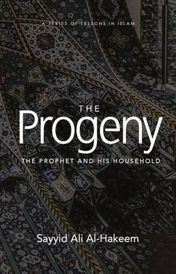 Sayyid Ali Al-Hakeem The Progeny (Taschenbuch) Lessons in Islam