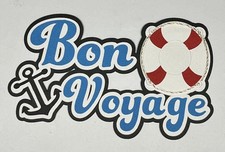 Bon Voyage Title Die Cut Paper Piecing Scrapbook Embellishment Cruise Ship