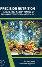 Precision Nutrition: The Science and Promise of Personalized Nutrition and Healt