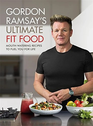 Ultimate Fit Food : Mouth-Watering Recipes To Fuel You For Life Gordon Ramsay - Image 27