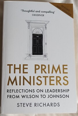 The Prime Ministers Reflections on Leadership from Wilson to Johnson