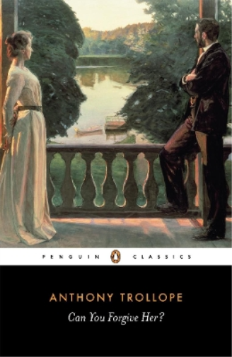 Anthony Trollope Can You Forgive Her? (Tascabile)