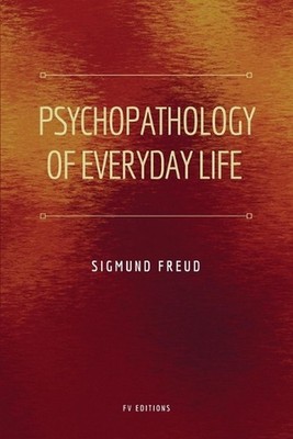Psychopathology of Everyday Life: Easy to Read Layout by Sigmund Freud Paperback