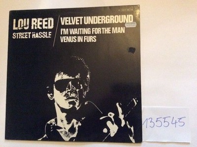Street Hassle / Im Waiting For The Man Vnus In . Reed Velvet Underground, Lou: