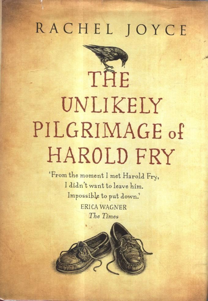 The Unlikely Pilgrimage Of Harold Fry : Rachel Joyce