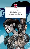 Die Reise Zum Schwarzen Turm. Life Is A Story - Story.One Lukas KrüGer
