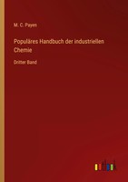 M. C. Payen | PopuläRes Handbuch Der Industriellen Chemie | Taschenbuch (2023)