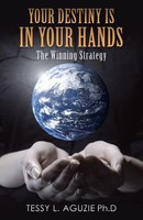 Tessy L. Aguzie Ph. D | Your Destiny Is In Your Hands | Taschenbuch | Englisch