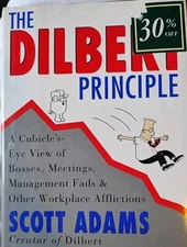 The Dilbert Principle: A Cubicle's-Eye View of Bosses, Meetings, Man - VERY GOOD