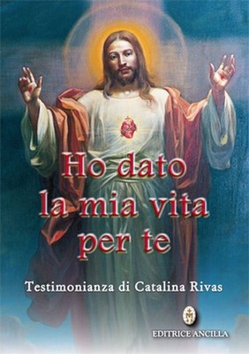 Buch - Catalina Rivas - Ich habe mein Leben für dich gegeben. Zeugnis Von Katharina R