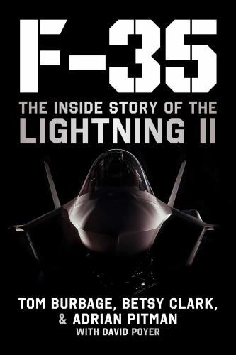 F-35: The Inside Story of the Lightning II Join. Burbage, Clark, Pitman, Poy** - Image 2