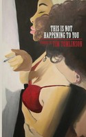 Tim Tomlinson | This Is Not Happening To You | Taschenbuch | Englisch (2017)