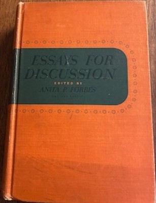 Essays for Discussion edited by Anita P. Forbes revised edition year 1940