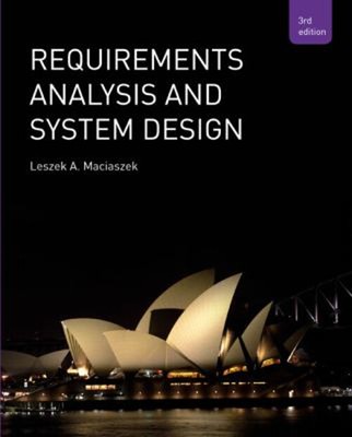 Requirements Analysis and Systems Design Paperback Leszek Maciasz