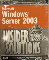 Microsoft Windows Server 2003 Insider Solutions : Shortcuts And Best Practices Microsoft Windows Server 2003 Insider Solutions : Shortcuts And Best Practices