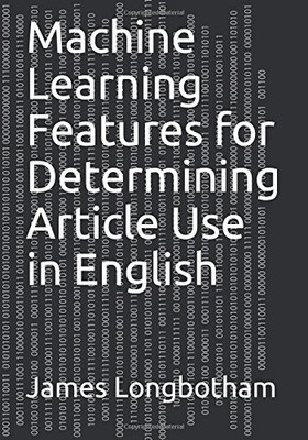 MACHINE LEARNING FEATURES FOR DETERMINING ARTICLE USE IN By James Longbotham NEW