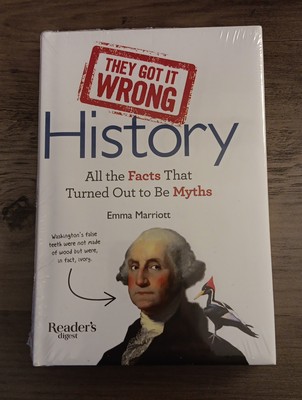 They Got It Wrong: History : All the Facts That Turned Out to Be Myths by...