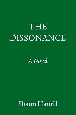 The Dissonance: A Novel By Shaun Hamill - New Copy - 9780593317259