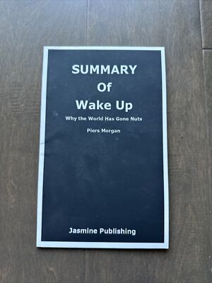 Summary of Wake Up Why the World Has Gone Nuts Piers Morgan 25 pgs 9798552339723