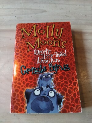 Molly Moon's Hypnotic Time-Travel Adventures. Byng, Georgia