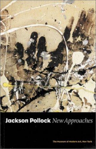 Jackson Pollock: New Approaches by Pepe Karmel, Kirk Varnedoe