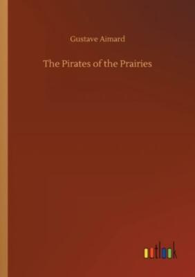 The Pirates Of The Prairies