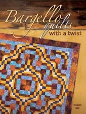 Bargello Quilts with a Twist by Maggie Ball (2008, Trade Paperback)