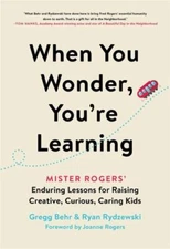 When You Wonder, You're Learning: Mister Roge- paperback, 0306874741, Gregg Behr