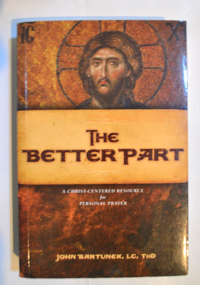 The Better Part: A Christ-Centered Resource for Personal Prayer Gently Used