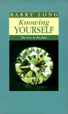 KNOWING YOURSELF: THE TRUE IN THE FALSE By Barry Long **Mint Condition**