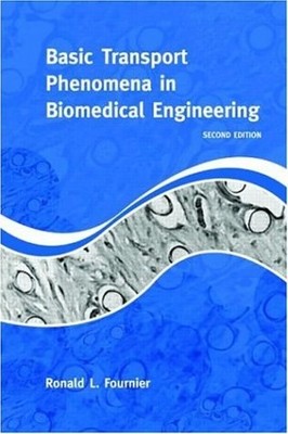 Basic Transport Phenomena in Biomedical Engineering, 2nd Edition