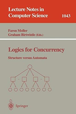 Logics for Concurrency: Structure versus Automata, Faron Moller et Graham Birtwi
