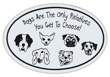 Oval Shaped Pet Magnets: DOGS ONLY RELATIVES YOU CHOOSE Dogs  Cars, Trucks