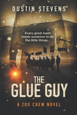 The Glue Guy (Zoo Crew Roman A) von Dustin Stevens [Taschenbuch]
