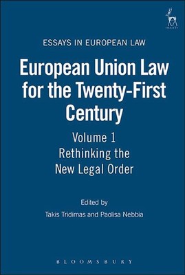 European Union Law for the Twenty-First Century: Volume 1: Rethinking the New Le