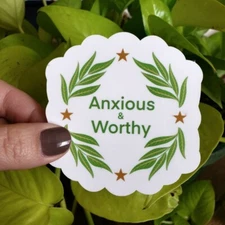 Anxious and Worthy Vinyl Sticker, Mental Health Awareness Decal for laptops 