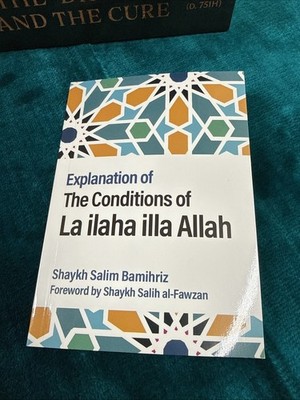 Explanation Of The Condition Of La Ilaha Illa Allah Foreword By Shaykh Fawzan