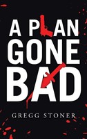 Gregg Stoner | A Plan Gone Bad | Buch | Englisch (2020) | Gebunden | Iuniverse