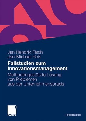 Jan-Michael Roß (u. a.) | Fallstudien zum Innovationsmanagement | Taschenbuch