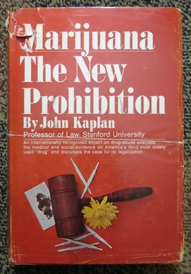 Marijuana The New Prohibition by John Kaplan -  1970 First Edition HB.