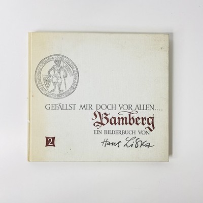 Gefällst mir doch vor allen Bamberg Ein Bilderbuch von Hans Liska 1976