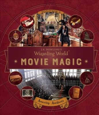 J.K. Rowling's Wizarding World Movie Magic : Amazing Artifacts, School And Li...