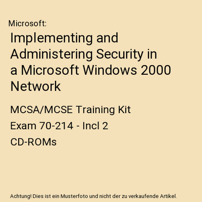 Implementing and Administering Security in a Microsoft Windows 2000 Network: MCS