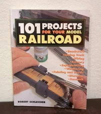 101 Projects for Your Model Railroad Paperback Robert Schleicher