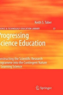 Progressing Science Education: Constructing the Scientific Research Programme in